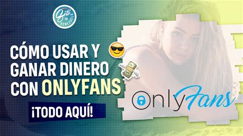 como puedo ganar dinero en onlyfans|GANAR DINERO en OnlyFans: cómo empezar y trabajar